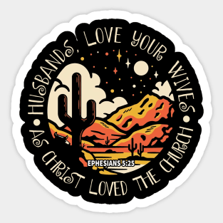 Husbands, Love Your Wives, As Christ Loved The Church Sand Cactus Mountains Sticker